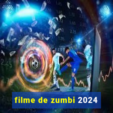 filme de zumbi 2024